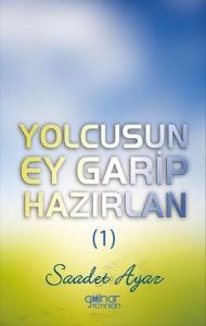 Yolcusun Ey Garip Hazırlan 1