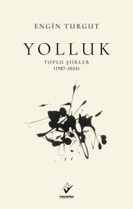 Yolluk: Toplu Şiirler (1987 - 2024)