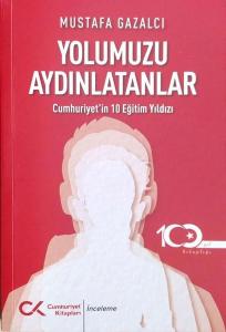 Yolumuzu Aydınlatanlar - Cumhuriyet'in 10 Eğitim Yıldızı