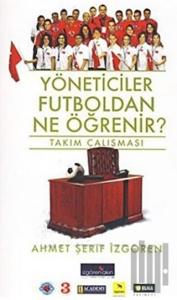 Yöneticiler Futboldan Ne Öğrenir?