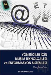 Yöneticiler İçin Bilişim Teknolojileri ve Enformasyon Sistemleri