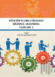 Yönetim ve Organizasyon Bilimsel Araştırma Yazıları -1