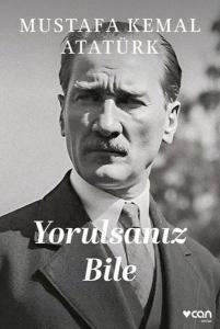 Yorulsanız Bile