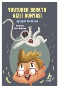 Youtuber Berk'in Gizli Dünyası