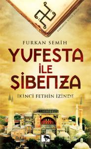 Yufesta ile Şibenza  İkinci Fethin İzinde