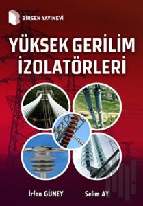 Yüksek Gerilim İzolatörleri (Ciltli)