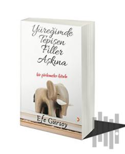 Yüreğimde Tepişen Filler Aşkına