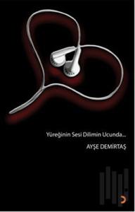 Yüreğinin Sesi Dilimin Ucunda