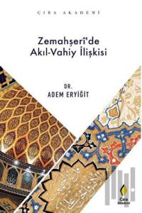 Zemahşeri’de Akıl-Vahiy İlişkisi