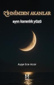 Zihnimden Akanlar - Ayın Karanlık Yüzü