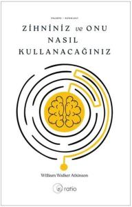 Zihniniz ve Onu Nasıl Kullanacağınız