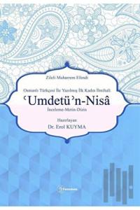Zileli Muharrem Efendi Osmanlı Türkçesi İle Yazılmış İlk Kadın İlmihali 'Umdetü’n-Nisa