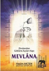 Zindandan Göklere Açılan Kapı - Mevlana