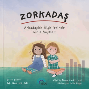 Zorkadaş Arkadaşlık İlişkinlerinde Sınır Koymak