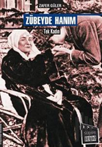Zübeyde Hanım Tek Kadın
