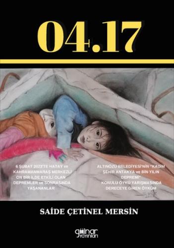 04.17 Depremzede Çocukların Resimlerdeki Dünyası