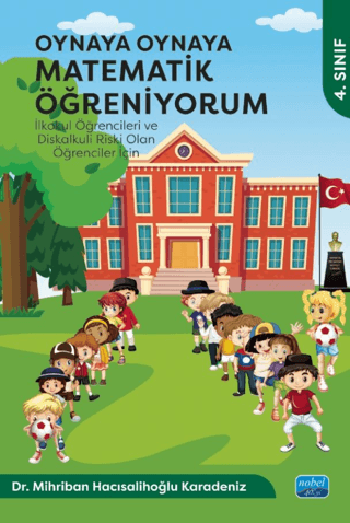 4. Sınıf - Oynaya Oynaya Matematik Öğreniyorum - İlkokul Öğrencileri ve Diskalkuli Riski Olan Öğrenc