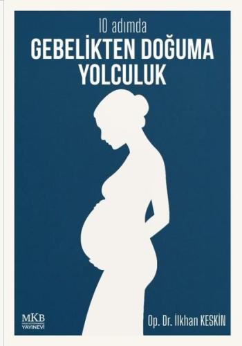 10 Adımda Gebelikten Doğuma Yolculuk