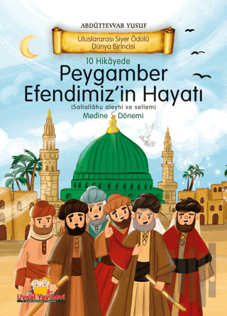 10 Hikayede Peygamber Efendimiz'in Hayatı Medine Dönemi (Ciltli)