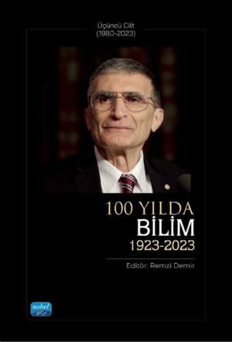 100 Yılda Bilim 1923 - 2023 Üçüncü Cilt (1980 - 2023)