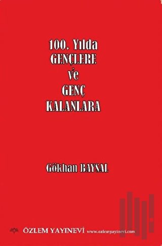 100. Yılda Gençlere ve Genç Kalanlara | Kitap Ambarı