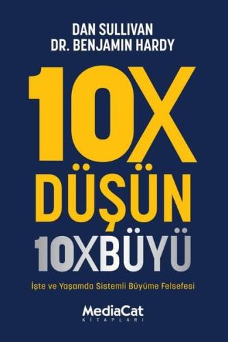 10X Düşün 10X Büyü - İşte ve Yaşamda Sistemli Büyüme Felsefesi | Kitap
