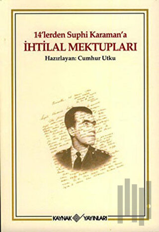 14’lerden Suphi Karaman’a İhtilal Mektupları