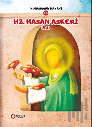 14 Masumun Hayatı (13) - Hz. Hasan Askeri (A.S.)