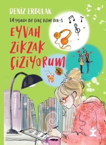 14 Yaşında Bir Genç Kızım Ben 3 - Eyvah Zikzak Çiziyorum | Kitap Ambar