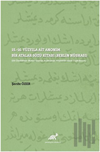 15.-16. Yüzyıla Ait Anonim Bir Atalar Sözü Kitabı (Berlin Nüshası)