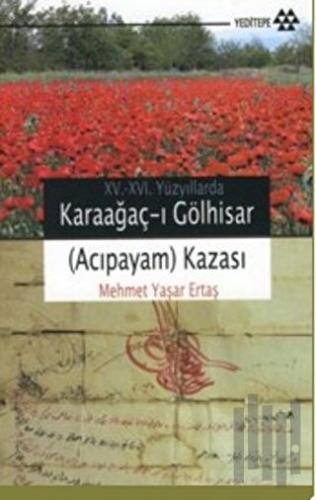 15-16. Yüzyıllarda Karaağaç-ı Gölhisar (Acıpayam) Kazası | Kitap Ambar