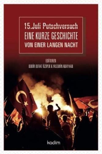15. Juli Putschversuch Eıne Kurze Geschıchte Von Eıner Langen Nacht (Ciltli)