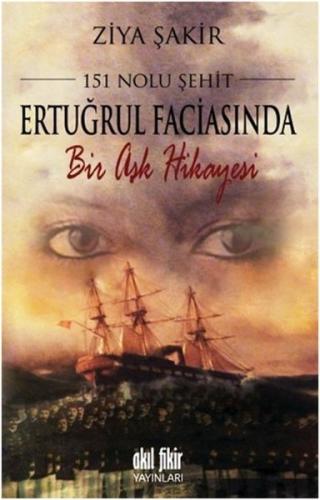 151 Nolu Şehit Ertuğrul Faciasında Bir Aşk Hikyesi