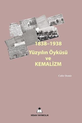 1838-1938 Yüzyılın Öyküsü ve Kemalizm | Kitap Ambarı