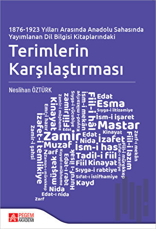 1876-1923 Yılları Arasında Anadolu Sahasında Yayımlanan Dil Bilgisi Kitaplarındaki Terimlerin Karşılaştırması