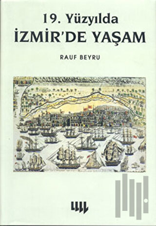 19. Yüzyılda İzmir’de Yaşam (Ciltli)