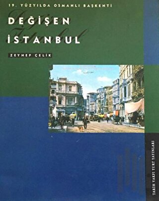 19. Yüzyılda Osmanlı Başkenti Değişen İstanbul