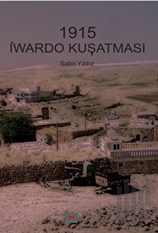 1915 İwardo Kuşatması | Kitap Ambarı