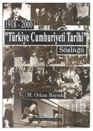 1918-2000 "Türkiye Cumhuriyeti Tarihi" Sözlüğü