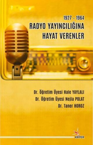 1927 - 1964 Radyo Yayıncılığına Hayat Verenler