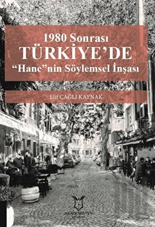 1980 Sonrası Türkiye'de “Hane”nin Söylemsel İnşası