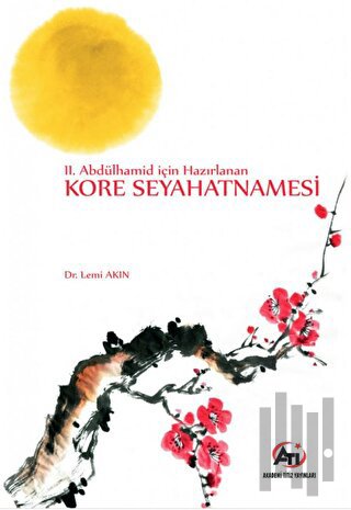 2. Abdülhamid İçin Hazırlanan Kore Seyahatnamesi