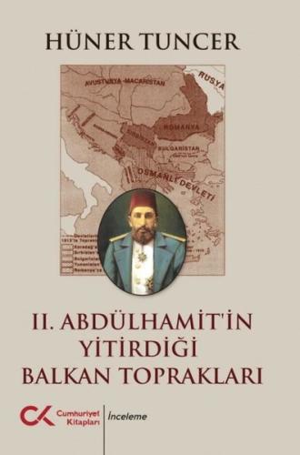 II. Abdülhamit’in Yitirdiği Balkan Toprakları | Kitap Ambarı