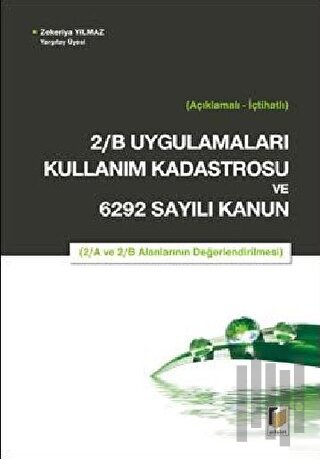 2/B Uygulamaları Kullanım Kadastrosu ve 6292 Sayılı Kanun (Ciltli)