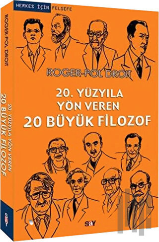 20. Yüzyıla Yön Veren 20 Büyük Filozof | Kitap Ambarı