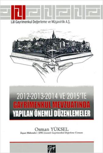 2012-2013-2014 ve 2015'te Gayrimenkul Mevzuatında Yapılan Önemli Düzenlemeler (Ciltli)