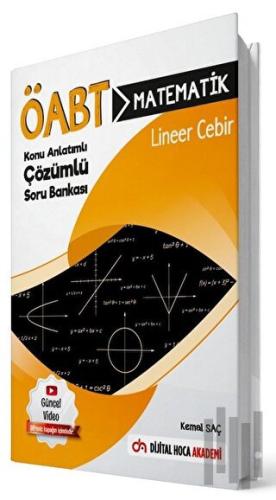 ÖABT Matematik Öğretmenliği Lineer Cebir Konu Anlatımlı Çözümlü Soru Bankası
