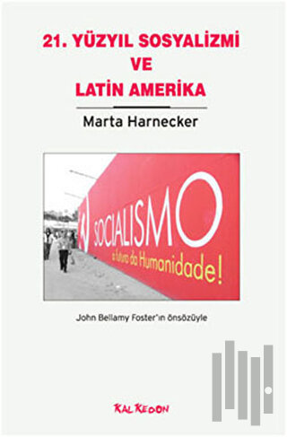 Yirmi Birinci Yüzyıl Sosyalizmi ve Latin Amerika