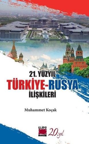 21. Yüzyıl Türkiye-Rusya İlişkileri | Kitap Ambarı