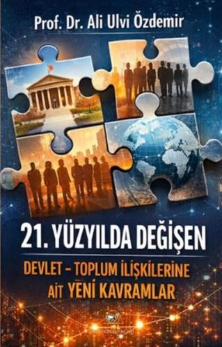21. Yüzyılda Değişen Devlet - Toplum İlişkilerine Ait Yeni Kavramlar |